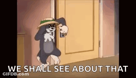 Tom And Jerry Are Standing In Front Of A Door With The Words `` We Shall See About That '' Written On It . GIF