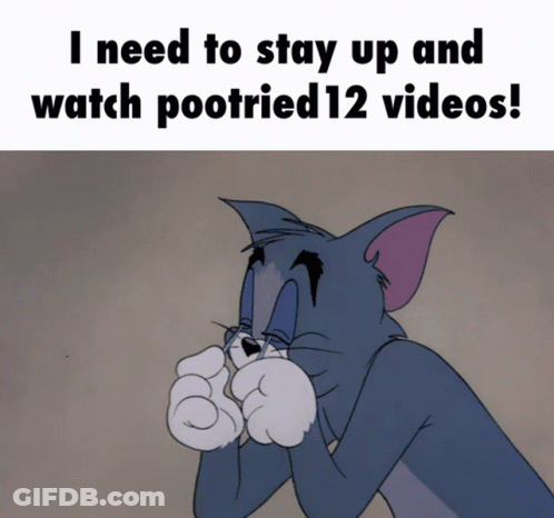Tom And Jerry Caption I Need To Stay Up And Watch Pootried 12 Videos GIF