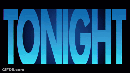 Tonight In Blue Letters On Black Background GIF