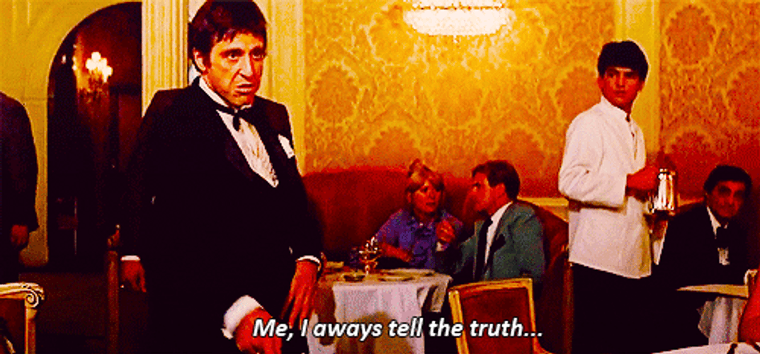 Tony Montana Truth Always GIF