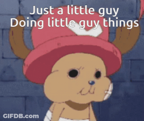 Tony Tony Chopper From One Piece Wearing A Pink Hat With The Words Just A Little Guy Doing Little Guy Things GIF