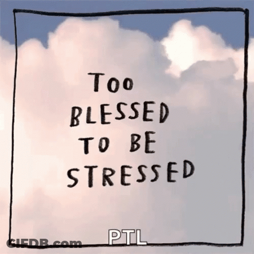 Too Blessed To Be Stressed Clouds GIF