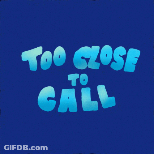 Too Close To Call Sticker GIF