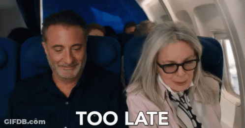 Too Late GIF