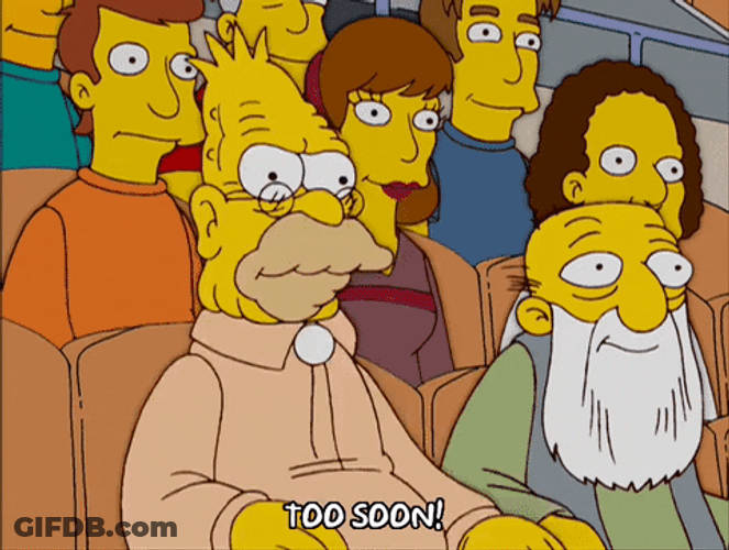 Too Soon Grampa Simpson GIF