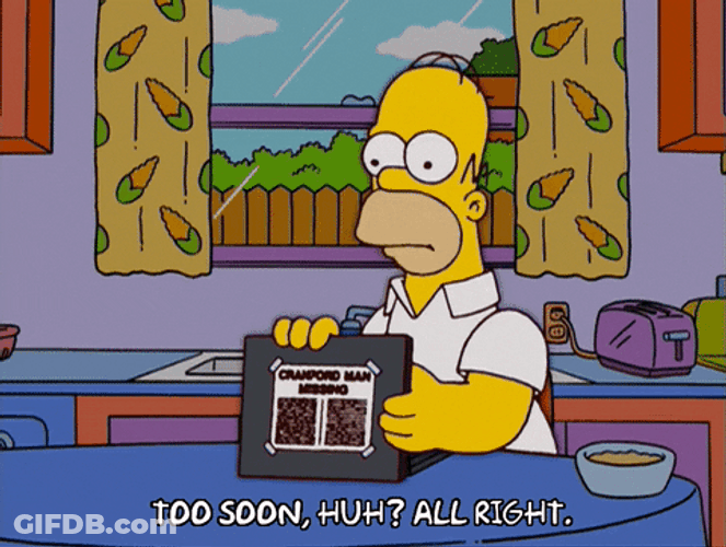 Too Soon Homer Simpson GIF