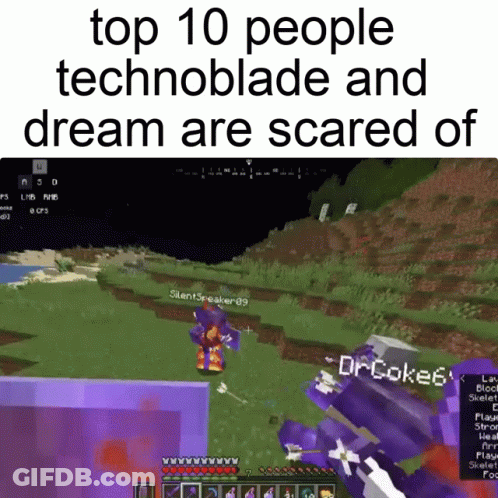 Top 10 People Technoblade And Dream Are Scared Of Drcokes GIF