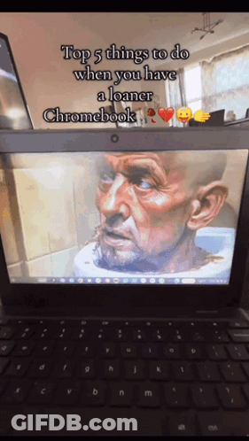 Top 5 Things To Do When You Have A Loaner Chromebook With A Picture Of A Man GIF