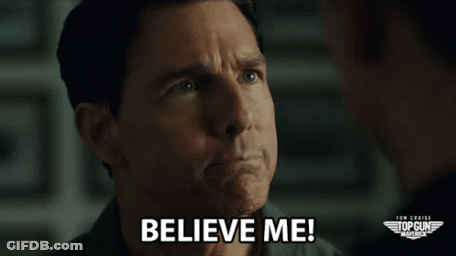 Top Gun Maverick Tom Cruise Believe Me GIF