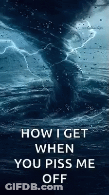 Tornado In Ocean With Lightning How I Get When You Piss Me Off GIF