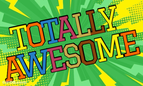 Totally Awesome On Green Background GIF