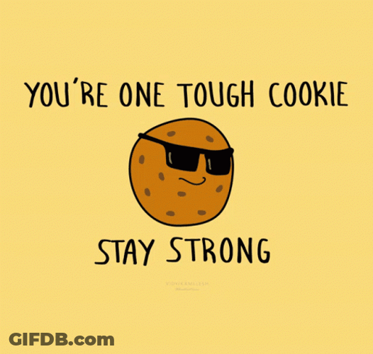 Tough Cookie Stay Strong Motivation GIF