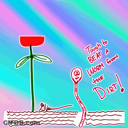 Tough To Beat A Worm From The Dirt GIF
