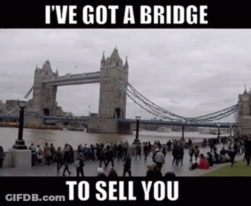 Tower Bridge I've Got A Bridge To Sell You GIF