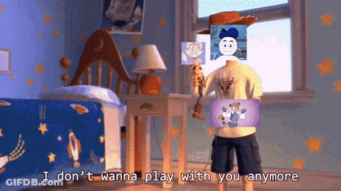 Toy Story Character Says I Don't Wanna Play With You Anymore GIF