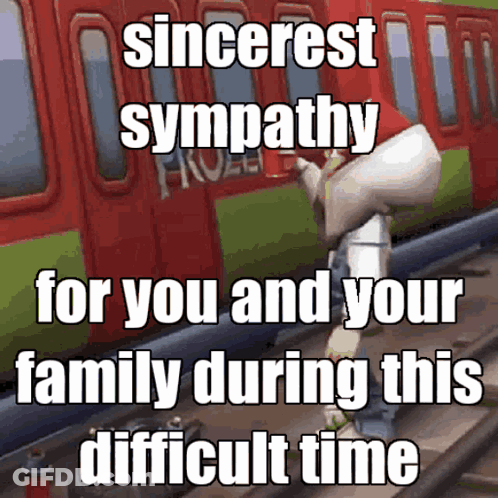 Train Saying Sincerest Sympathy For You And Your Family During This Difficult Time GIF