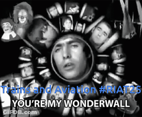 Trains And Aviation #Riat27 You 'Re My Wonderwall Poster GIF