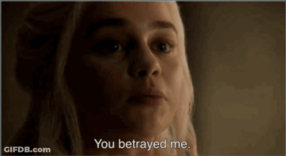 Traitor Daenerys Targaryen You Betrayed Me GIF