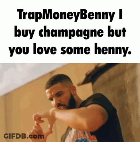 Trapmoneybenny Buy Champagne But You Love Some Henny GIF