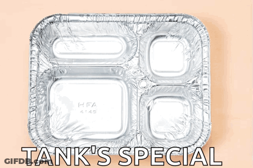 Tray Of Food Saying Tank's Special GIF