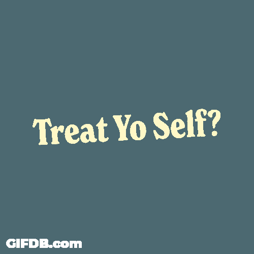 Treat Yo Self Quote Parks GIF