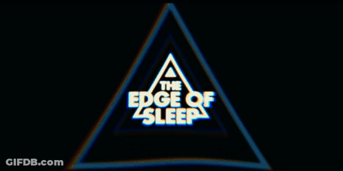 Triangle Saying The Edge Of Sleep GIF