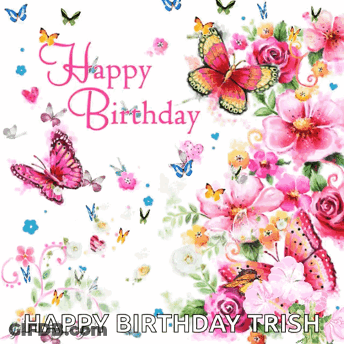 Trish Birthday Card With Flowers And Butterflies GIF