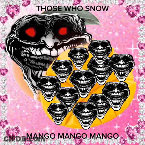 Troll Face Poster Those Who Snow Mango Mango Mango GIF