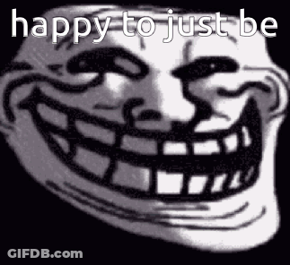 Troll Face Smiling Happy To Just Be GIF