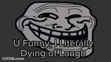 Troll Face U Funny I Literally Dying Of Laugh GIF