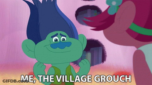 Troll Saying Me The Village Grouch GIF
