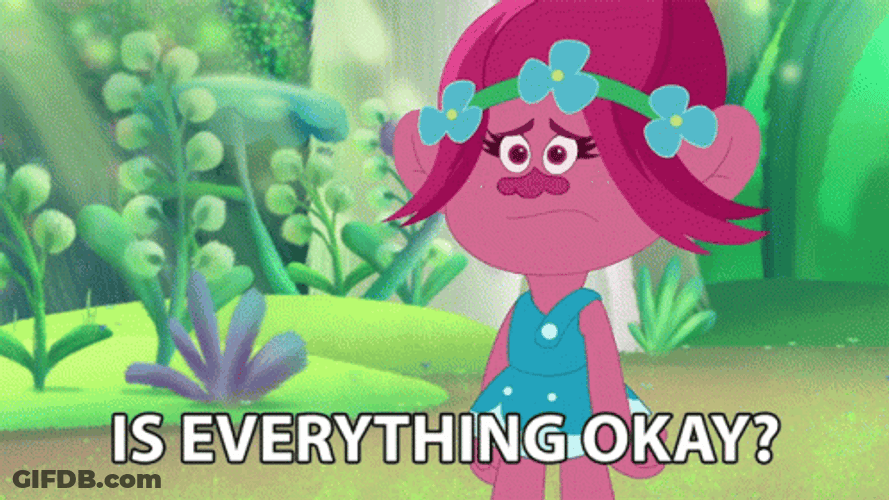 Trolls Anxious Queen Poppy If Everything Is Fine GIF
