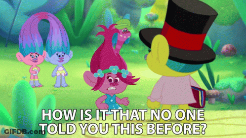 Trolls Characters With How Is It That No One Told You This Before GIF