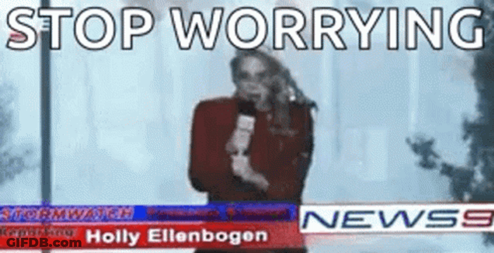Tropical Storm Stop Worrying Funny Meme GIF
