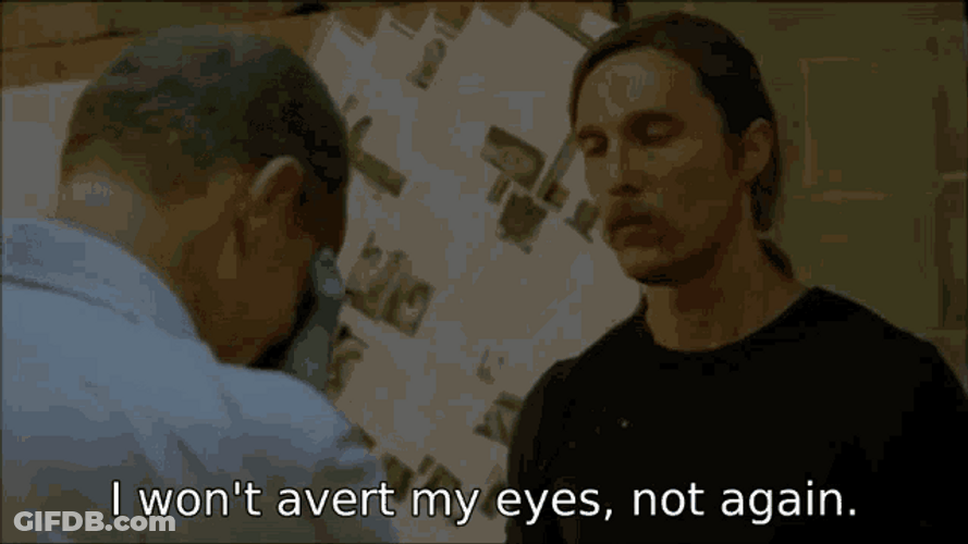True Detective Rustin Cohle Won't Avert My Eyes GIF