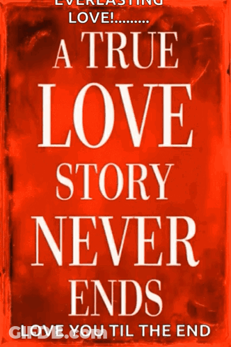True Love Story Never Ends Love You Til The End GIF