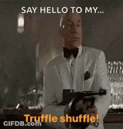 Truffle Shuffle GIF