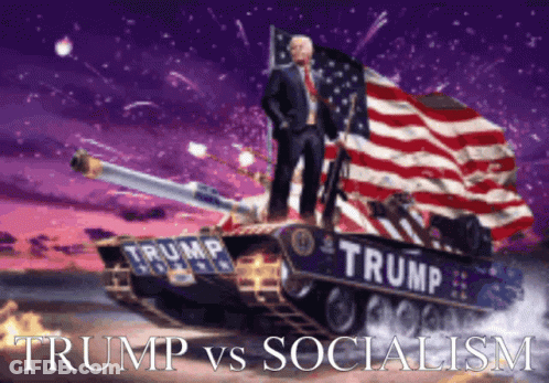 Trump Standing On Tank Saying Trump Vs Socialism GIF