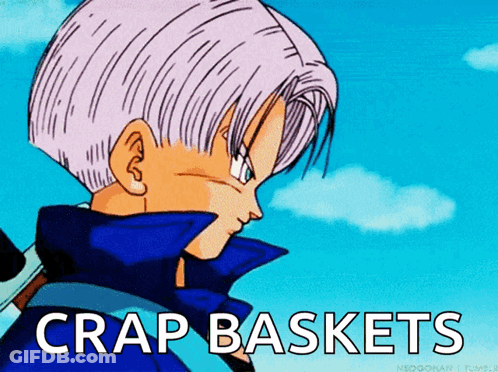 Trunks From Dragon Ball Z Saying Crap Baskets GIF