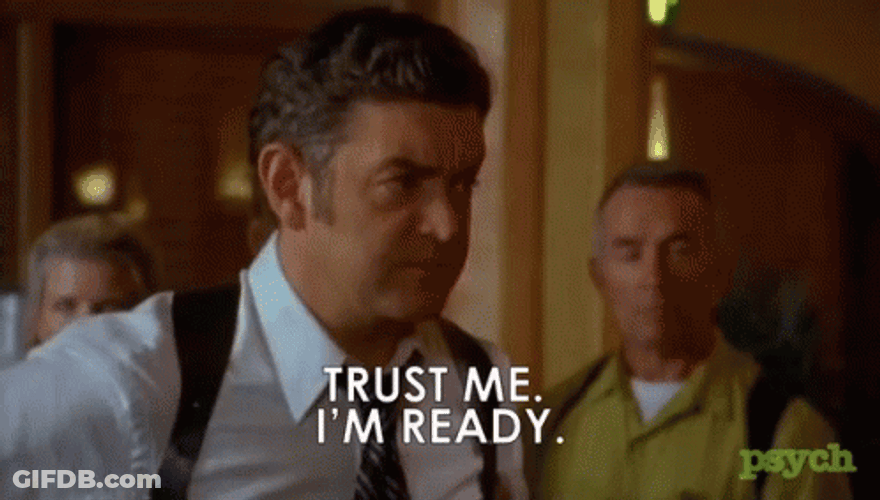 Trust Me Im Ready GIF
