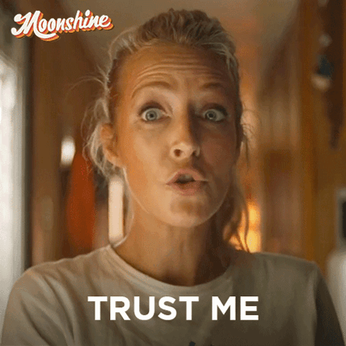 Trust Me Moonshine It Works In Any Situation GIF