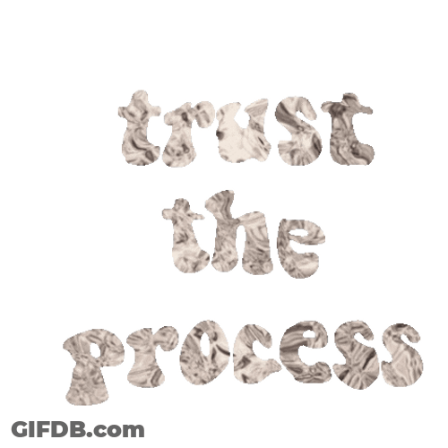 Trust The Process Text GIF