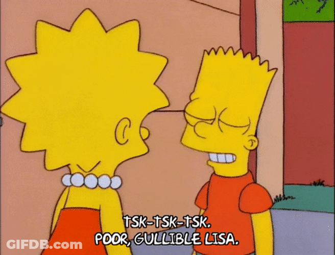 Tsk Tsk Poor Gullible Lisa GIF