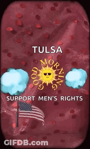 Tulsa Morning Support Men's Rights Poster With Sun And Clouds GIF