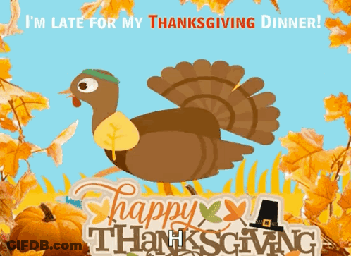 Turkey With Leaf Saying I'm Late For Thanksgiving Dinner GIF