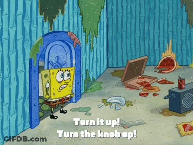Turn It Up SpongeBob Messy Home GIF