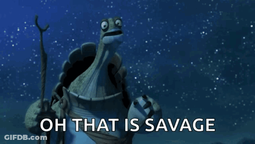 Turtle With Oh That Is Savage GIF