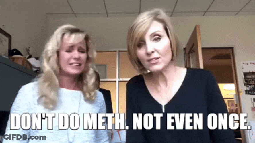 Tweaker Don't Do Meth Not Even Once GIF