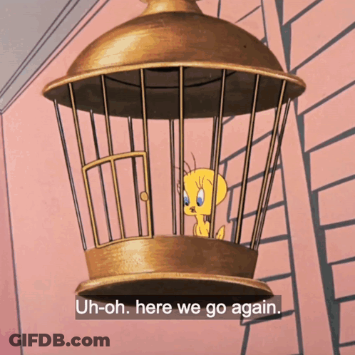 Tweety Bird Cage Uh-Oh Here We Go Again GIF