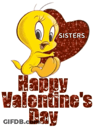 Tweety Bird Holding Heart Saying Sisters Happy Valentines GIF